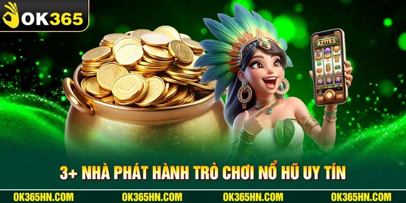 3 nhà phát hành trò chơi nổ hũ uy tín