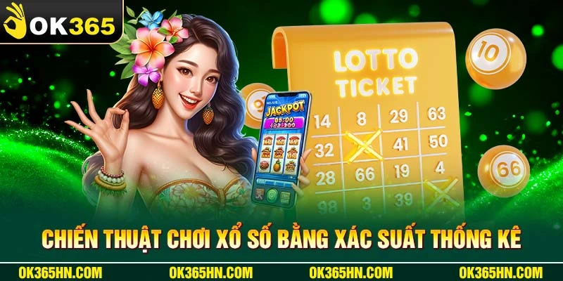 Chiến thuật chơi xổ số bằng xác suất thống kê