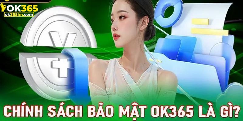 Lời giới thiệu về chính sách bảo mật của đơn vị OK365