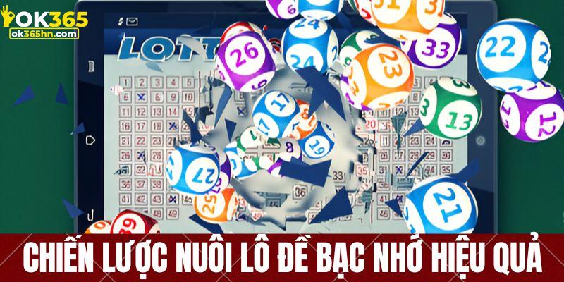 Tiết lộ kinh nghiệm nuôi lô đề bạc nhớ đánh đâu trúng đó