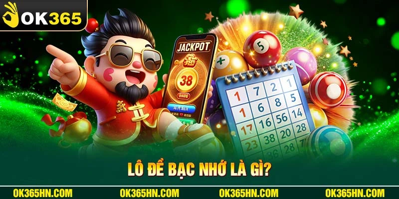 Lô đề bạc nhớ là gì?