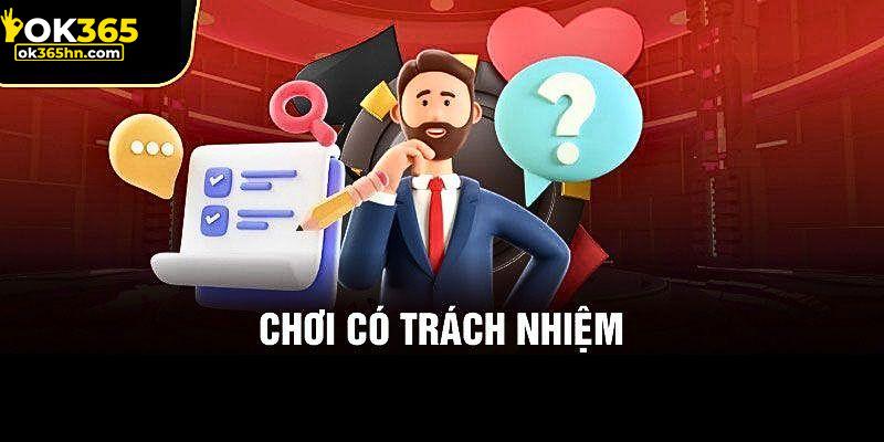 Thế nào là chơi có trách nhiệm tại OK365